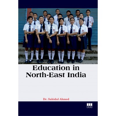 Education in North-East India  (Paperback, Dr. Sahidul Ahmed)