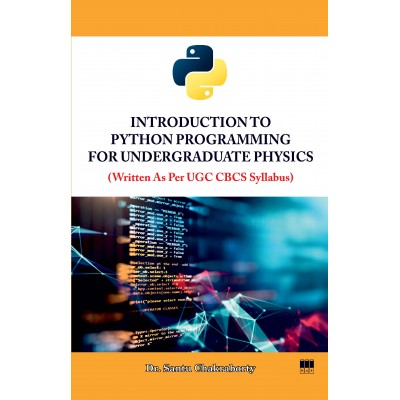 Introduction to Python Programming for Undergraduate Physics (Written As Per UGC CBCS Syllabus)
