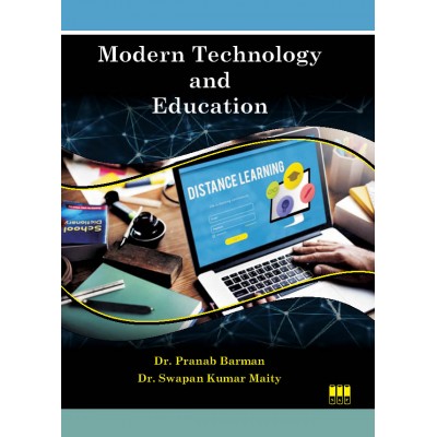 Modern Technology and Education by Dr. Pranab Barman and Dr. Swapan Kumar Maity
