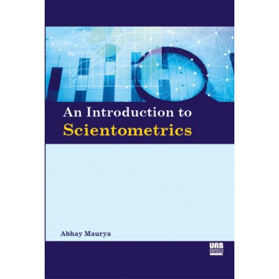 An Introduction to Scientometrics by Abhay Maurya