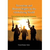 Terrorism and Human Rights in the Globalizing World: Experience in Indian Context