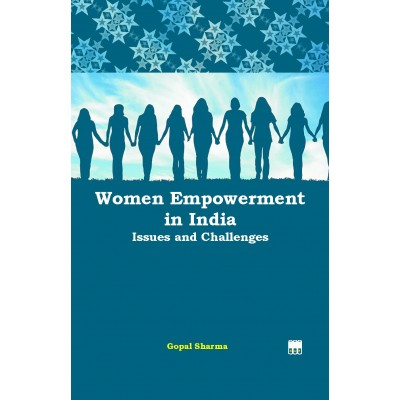 Women Empower In India: Issues and Challenges