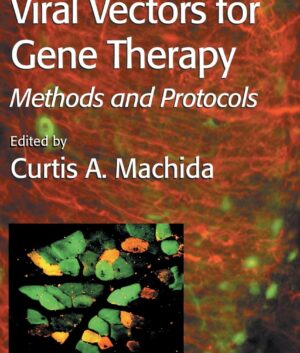 Viral Vectors for Gene Therapy: Methods and Protocols: 76 (Methods in Molecular Medicine)