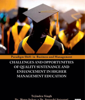 Paradigm Shift in Business and Management: Challenges and Opportunities of Quality Sustenance and Enhancement in Higher Management Education (Hardcover)