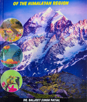 Flora, Fauna and Environment of the Himalayan Region by Dr. Baljeet Singh Patial