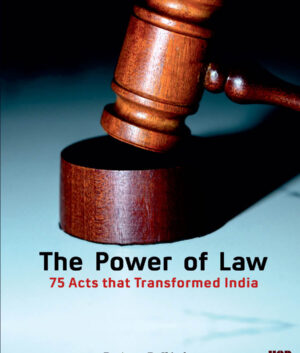 The Power of Law: 75 Acts that Transformed India by Dr. Anant D. Chinchure and Vana Ramanamurty (Hardbound)