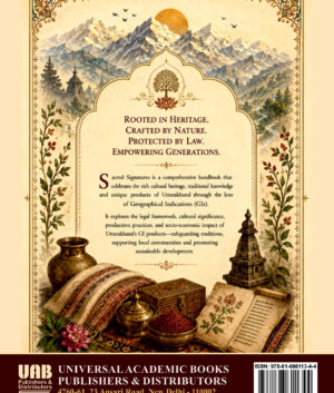 Sacred Signatures: A Handbook of Uttarakhand’s Geographical Indications by Dr. Monica Kharola et al.